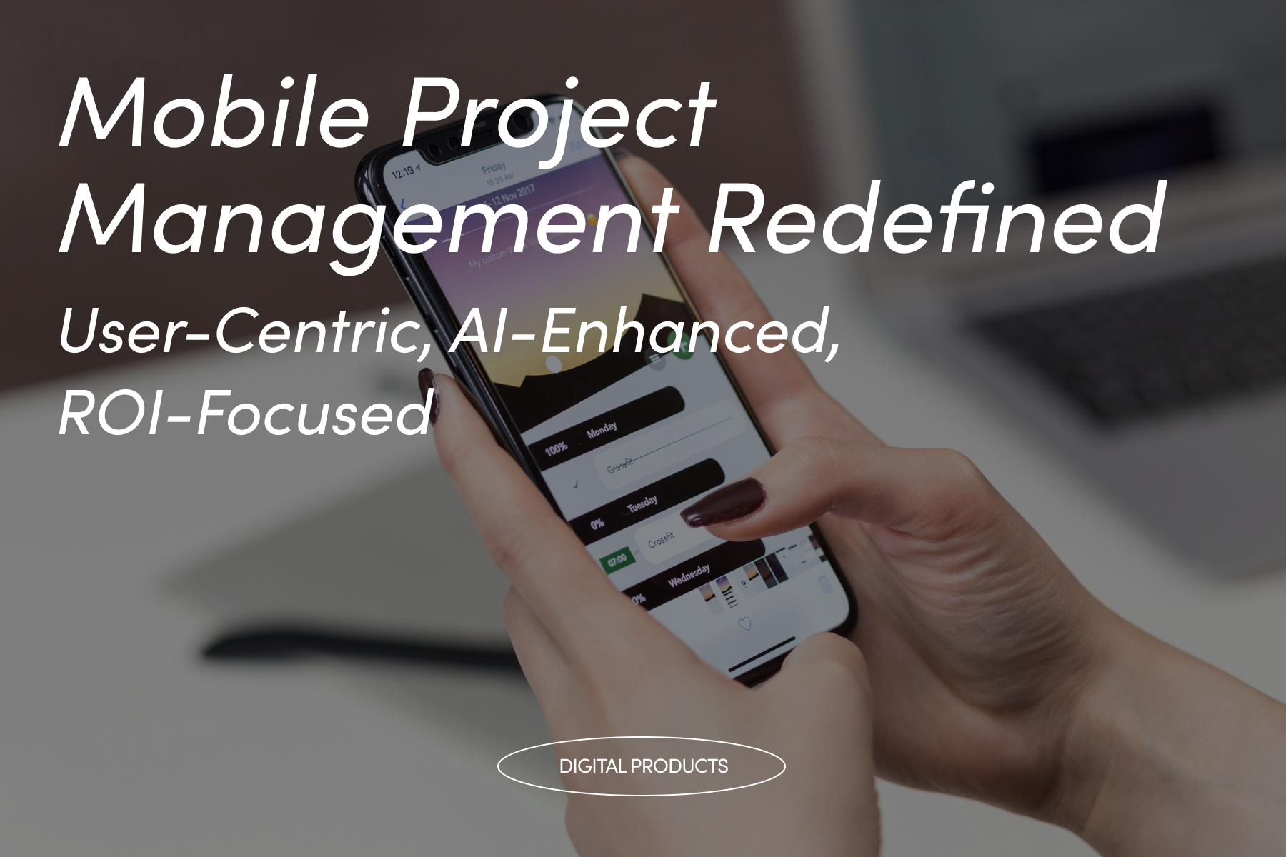 Mobile Project Management Redefined: User-Centric, AI-Enhanced, ROI-Focused Image