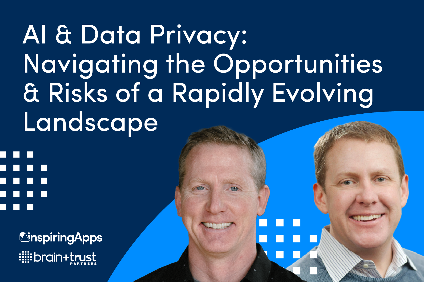 Webinar Recap: AI & Data Privacy—Navigating the Opportunities & Risks Image