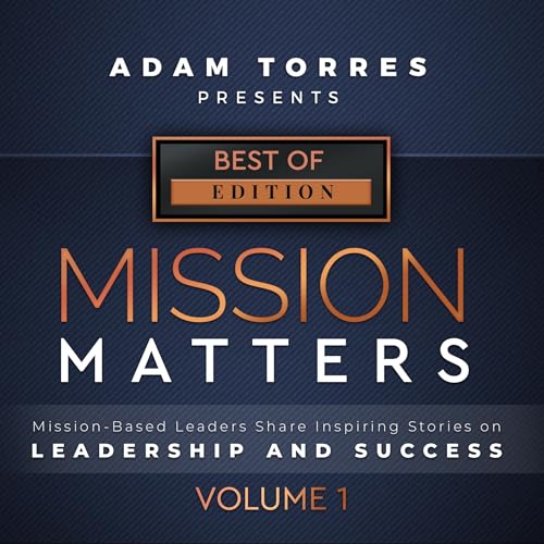 InspiringApps CEO Brad Weber Featured in “Mission Matters” Best of Edition Audiobook Image