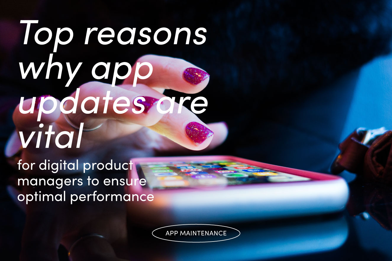 Top reasons why app updates are vital for digital product performance.