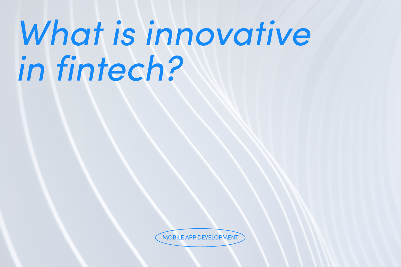 What is innovative in fintech?