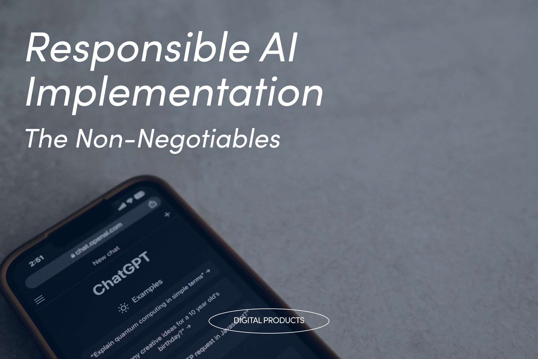 Text 'Responsible AI Implementation: The Non-Negotiables' over blurred smartphone screen showing ChatGPT interface.