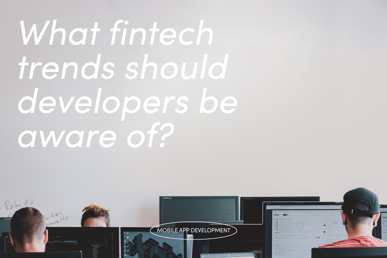 What fintech trends should developers know?